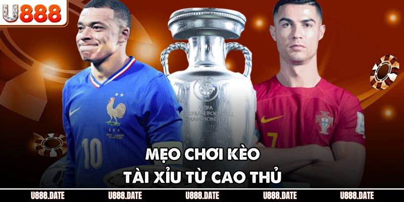 Kèo Tài Xỉu Là Gì? Cách Chơi Over/Under Tại U888 Chuẩn Nhất 4 Mẹo chơi kèo tài xỉu từ cao thủ